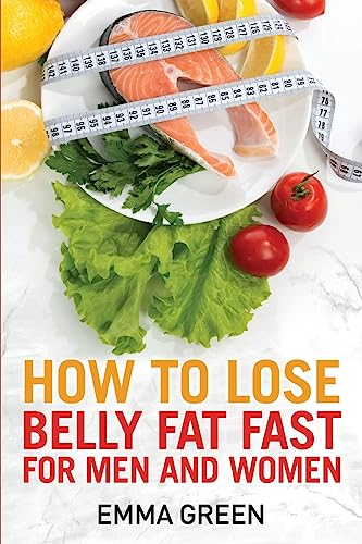 How to Lose Belly Fat Fast: For Men and Women: Volume 3