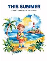 This Summer Funky and Easy Coloring Book for Kids and Teens: A Wholesome Coloring Adventure Packed with Beach Days, Sun Hats, Fruits and Tropical Fun B0F5NTGYJM Book Cover