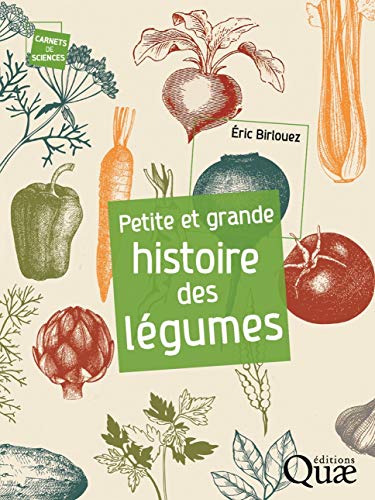 Télécharger Petite et grande histoire des légumes livre En ligne