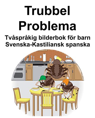 Svenska-Kastiliansk spanska Trubbel/Problema Tvåspråkig bilderbok för barn (Swedish Edition)