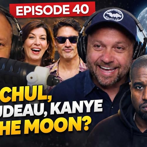 Episode 40: Red Solo Cup Trudeau, Kanye, Hochul, Iran and a Trip to the Moon