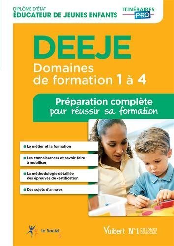 Télécharger Diplôme d'État d'Éducateur de jeunes enfants - DEEJE - Domaines de formation 1 à 4 - Préparatio livre En ligne