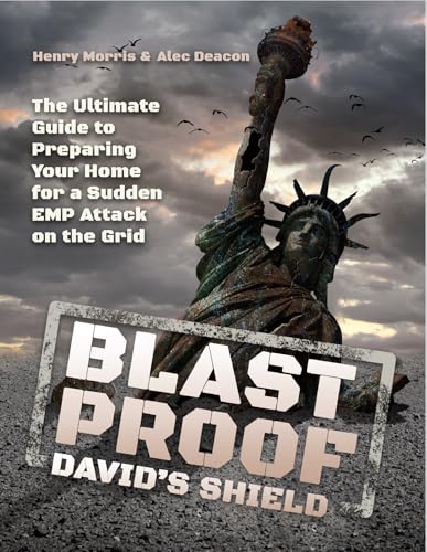 Blast Proof David's Shield - The Ultimate Guide to Preparing Your Home for a Sudden EMP Attack on the Grid