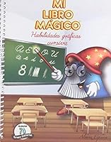 Mi Libro Mágico Habilidades Gráficas Cursiva, EL ORIGINAL, Perfecciona la escritura cursiva de tus pequeños. Para niños de 3 a 6 años de edad. Formato Clasico, Medidas:20.5 x 27.5cm. Edición español. 6079659727 Book Cover