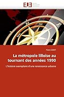 La métropole lilloise au tournant des années 1990: L'histoire exemplaire d'une renaissance urbaine (Omn.Univ.Europ.) 6131535248 Book Cover