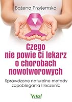 Czego nie powie Ci lekarz o chorobach nowotworowych 8365404427 Book Cover
