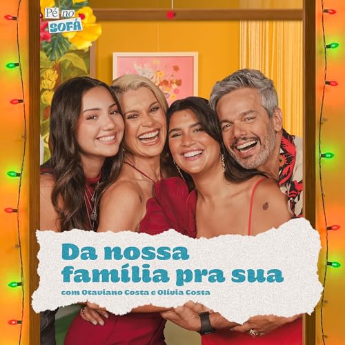 Da nossa fam&iacute;lia pra sua, com Otaviano Costa e Ol&iacute;via Costa #48
