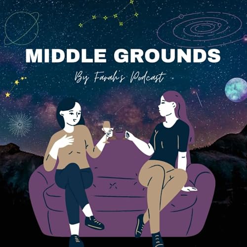Middle Grounds Podcast Por Farah's Podcast arte de portada
