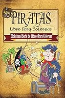 Piratas Libro Para Colorear 1320458084 Book Cover