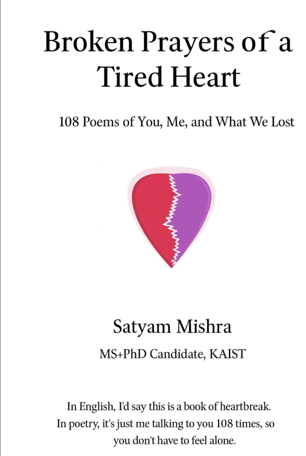 Broken Prayers of a Tired Heart: 108 Poems of You, Me, and What We Lost