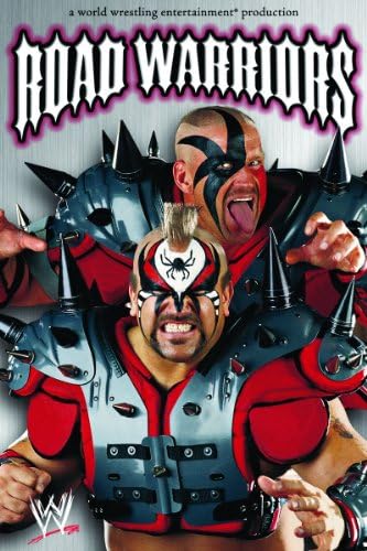 WWE Road Warriors: The Life & Death Of The Most Dominant Tag Team In Wrestling History