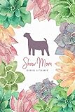 Stock Show Mom Journal & Planner: Show Goat Succulent Edition