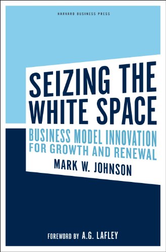 Cover of Seizing the White Space: Business Model Innovation for Growth and Renewal