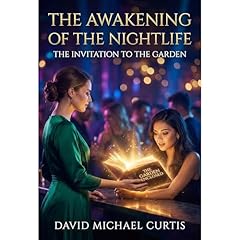The Awakening of the Nightlife: The Invitation to the Garden Audiolibro Por David Michael Curtis arte de portada