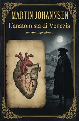 L'anatomista di Venezia: un romanzo storico