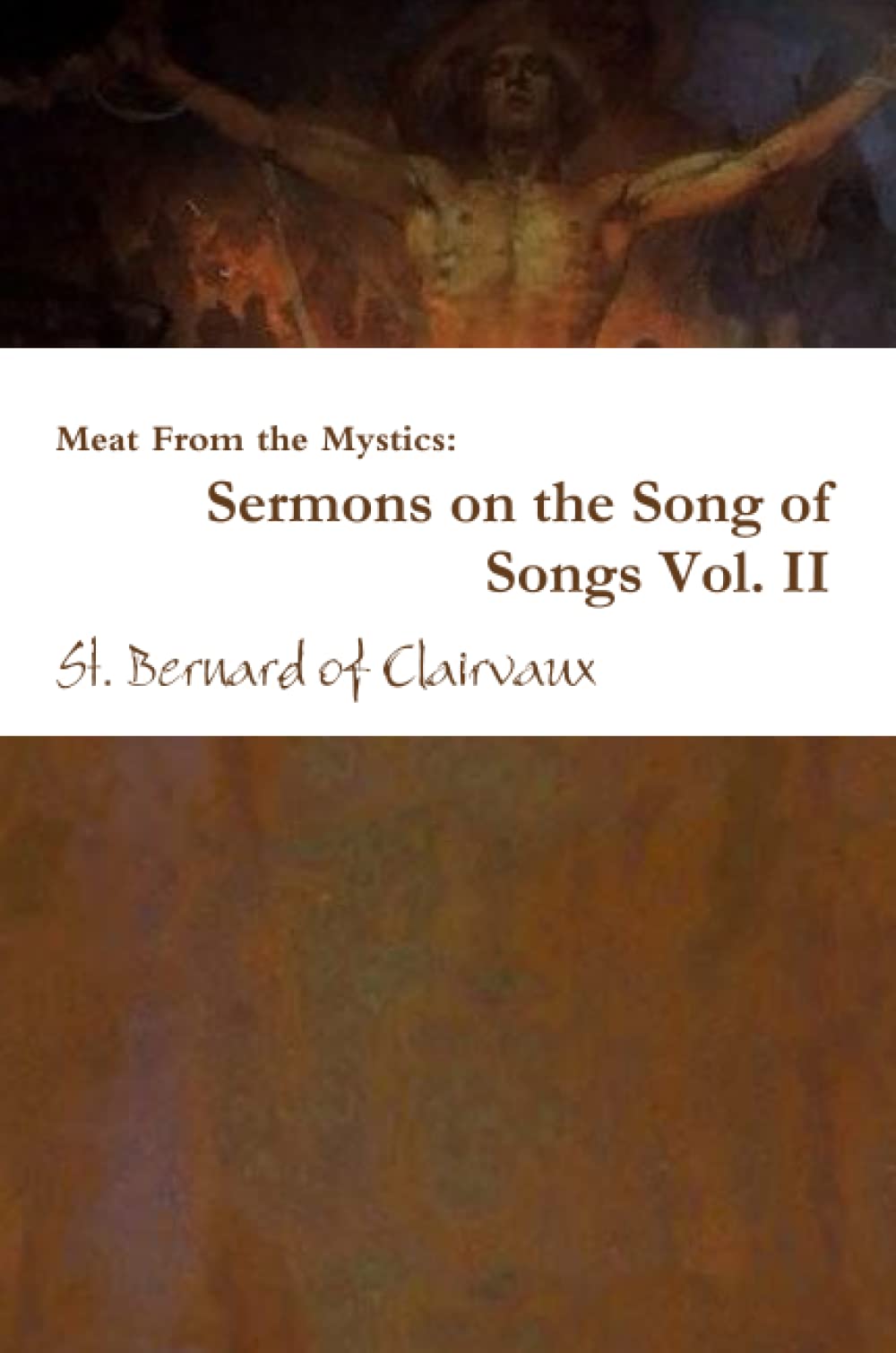 Meat From the Mystics: Sermons on the Song of Songs Vol. II