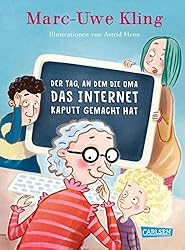 5 coole (Vorlese-)Bücher für coole Kids Der Tag, an dem Oma das Internet kaputt gemacht hat
