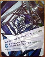 BASIC MATHEMATICS MATH 0300 & PREALGEBRA WITH GEOMETRY MATH 0301 Custom Edition for Palo Alto College, San Antonio, Texas 0536293147 Book Cover
