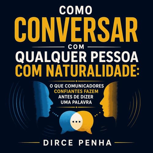 『Como conversar com qualquer pessoa com naturalidade: O que comunicadores confiantes fazem antes de dizer uma palavra』のカバーアート