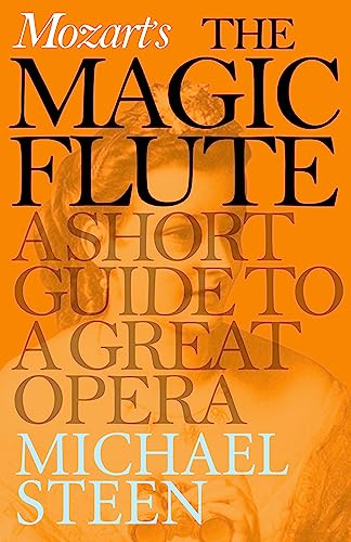 Mozart's The Magic Flute: A Short Guide to a Great Opera (Great Operas)