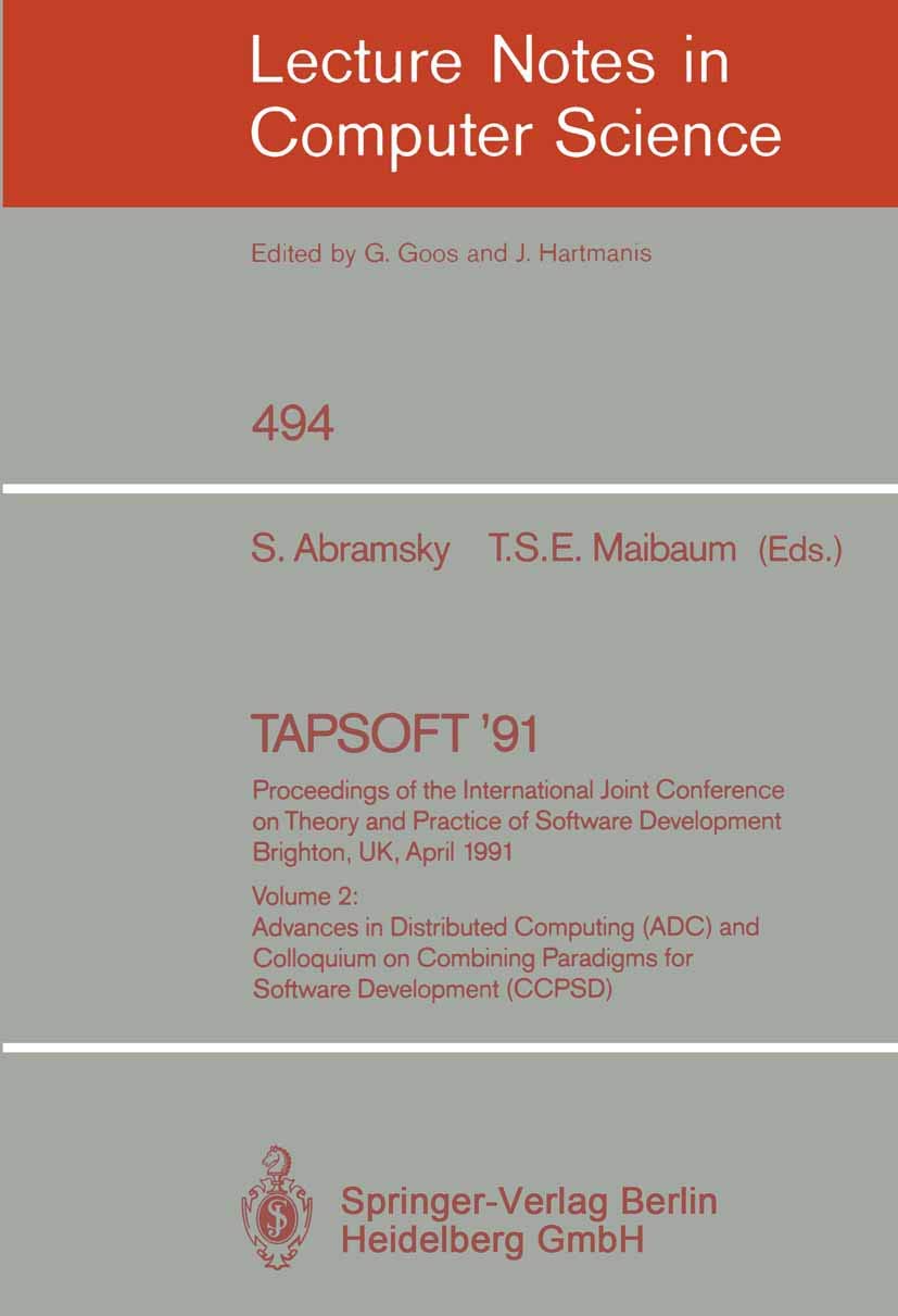 TAPSOFT '91: Proceedings of the International Join: Volume 2: Advances in Distributed Computing (ADC)