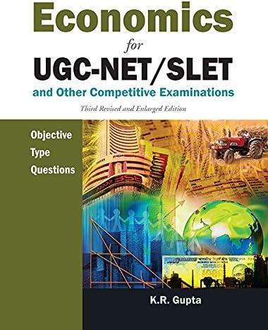 Economics For Ugc-Net/Slet And Other Competitive Examinations: Objective Type Questions