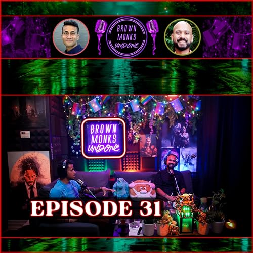 Episode 31 | Late Introduction Ke Lafde - Our Background & Life | Brown Monks Undone