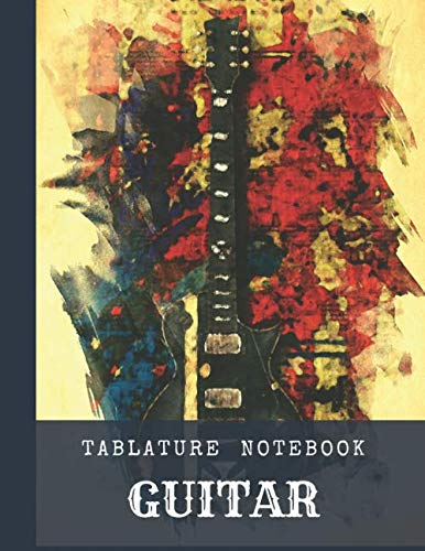 Tablature guitar notebook: blank musical notebook,guitar chord, music lovers, guitar learning , gift for guitar practitioner,guitar cheets, chords saver