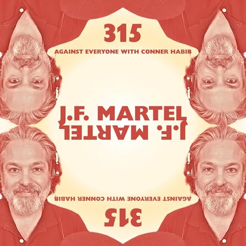 AEWCH 315: J.F. Martel / Only Art Can Save Us Now