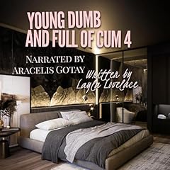 Young Dumb and Full of Cum 4 Audiolibro Por Layla Lovelace arte de portada