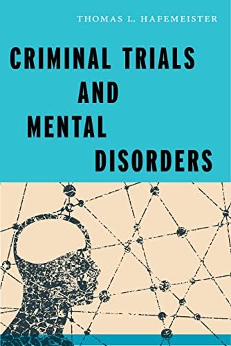 Criminal Trials and Mental Disorders (Psychology and Crime)