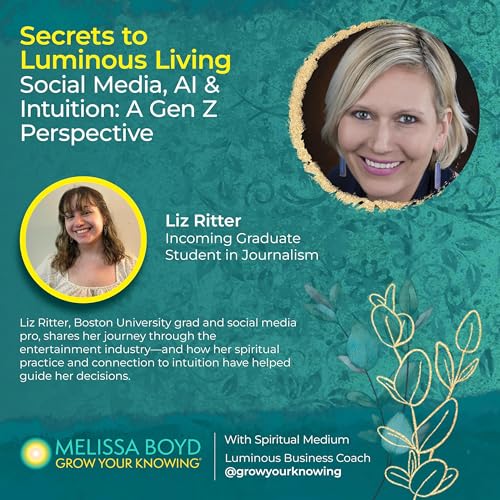 Social Media, AI & Intuition: A Gen Z Perspective with Liz Ritter cover art