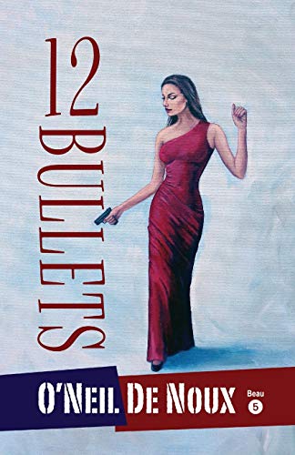 12 Bullets (John Raven Beau New Orleans Police Series)