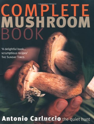 Complete Mushroom Book: The Quiet Hunt