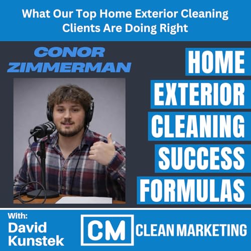Conor Zimmerman: Inside the Numbers &ndash; What Our Top Home Exterior Cleaning Clients Are Doing Right