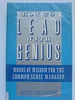 How to Lead with Genius 0945179022 Book Cover