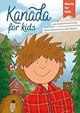  Kanada for kids: Der Kinderreiseführer (World for kids - Reiseführer für Kinder)