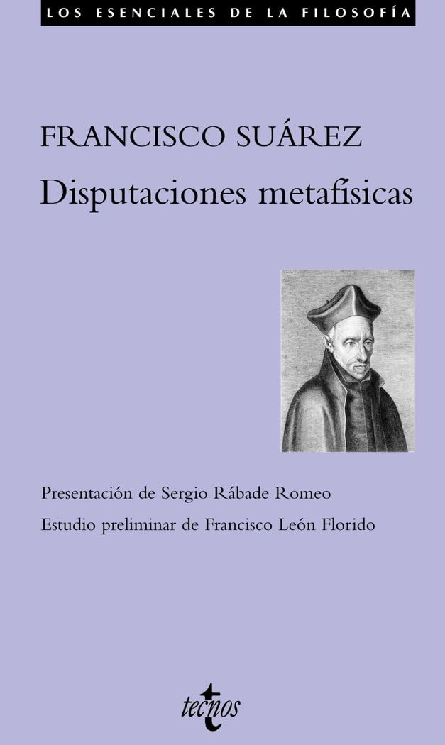 Disputaciones metafisicas / Metaphysical Disputations (Los Esenciales De La Filosofia / Essentials of Philosophy)