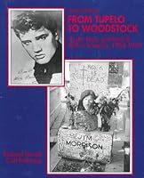 From Tupelo to Woodstock: Youth, Race, and Rock-And-Roll in America 1954-1969 0787251224 Book Cover