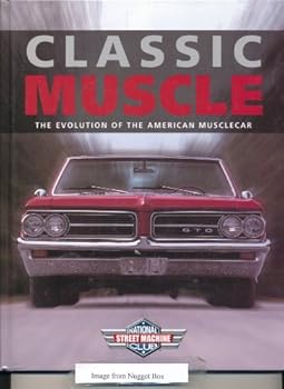 Classic Muscle: The Evolution of the American Musclecar