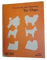 Grooming and Showing Toy Dogs (Your Dog Books) 0877140359 Book Cover