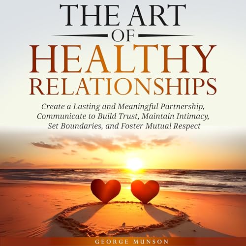 The Art of Healthy Relationships by George Munson episode artwork