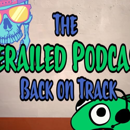 The Derailed Podcast: Back on Track cover art