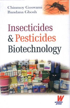 Insecticides & Pesticides Biotechnology: Goswami & Ghosh: 9789380199931 ...