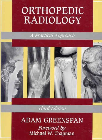 Orthopedic Radiology: A Practical Approach Orthopedic Radiology: A Practical Approach