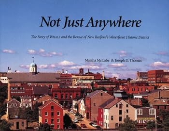 Not Just Anywhere: The Story of WHALE and the Rescue of New Bedford's Waterfront Historic District