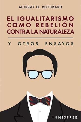 EL IGUALITARISMO COMO REBELION CONTRA LA NATURALEZA