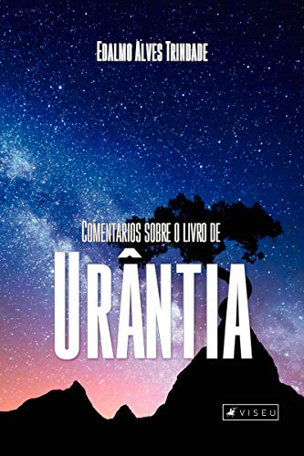 Comentários sobre o livro de Urântia - Edalmo Alves Trindade