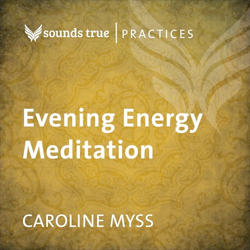 Evening Energy Meditation Audiobook By Caroline Myss cover art