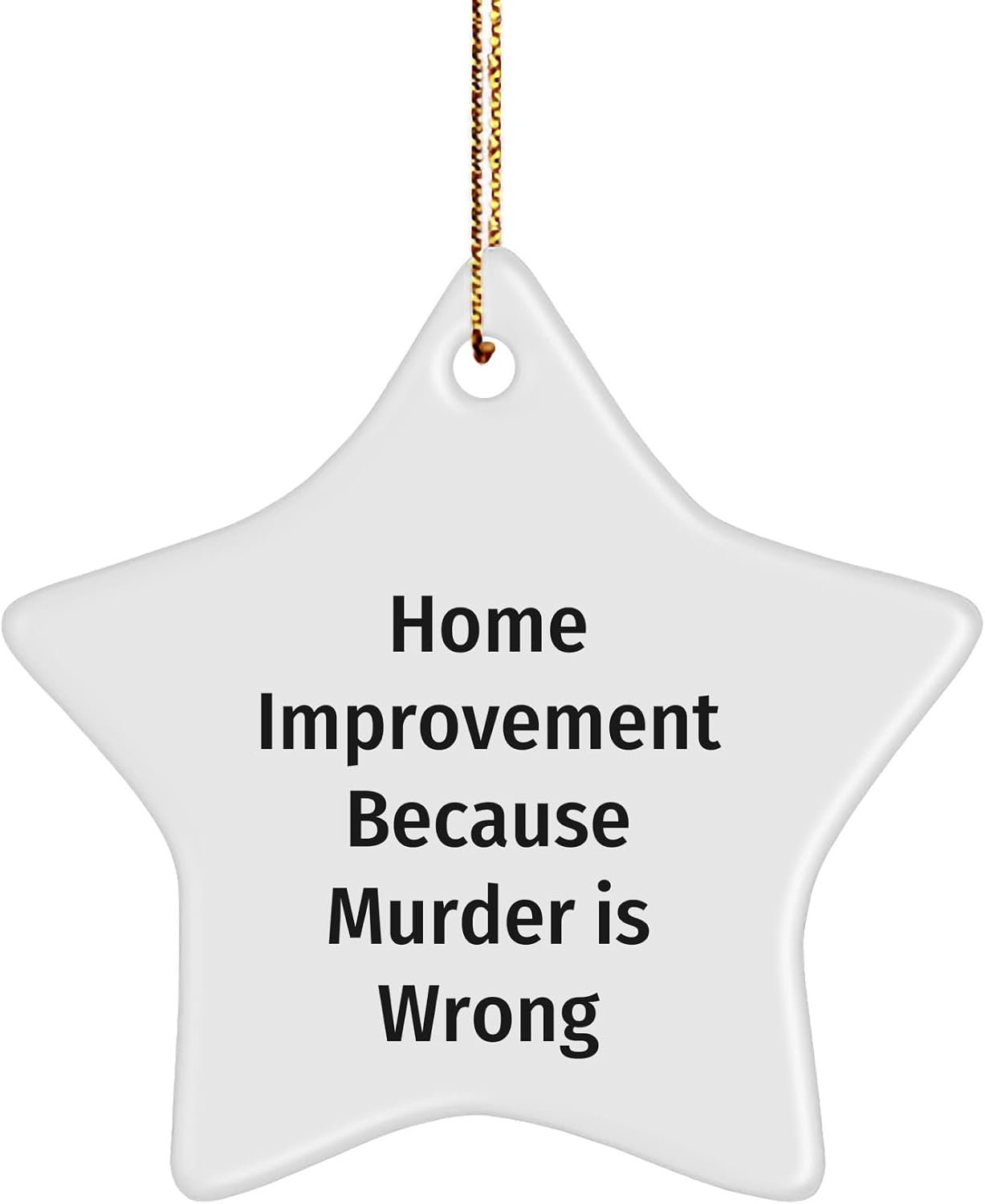 Funny Home Improvement Gifts - Home Improvement Because Murder is Wrong Star Ornament - Unique Christmas Unique Gifts from Wife to Husband